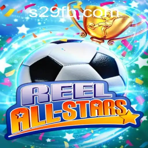 Descubra o Mundo de ReelAllStars e a Emoção de S29.com