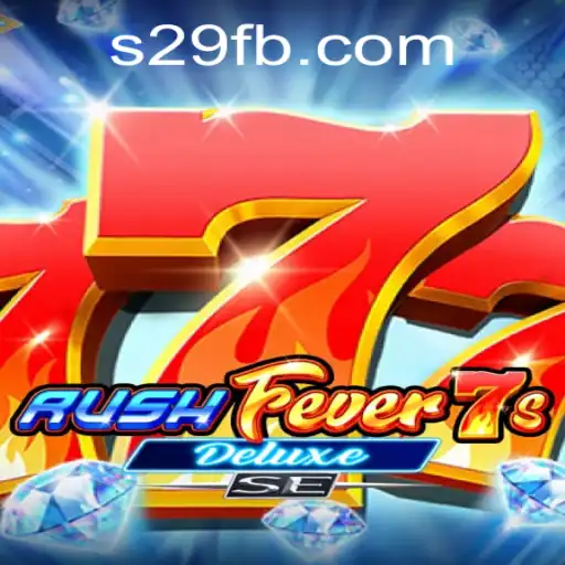 Descubra RushFever7sDeluxeSE: O Novo Sucesso do Momento